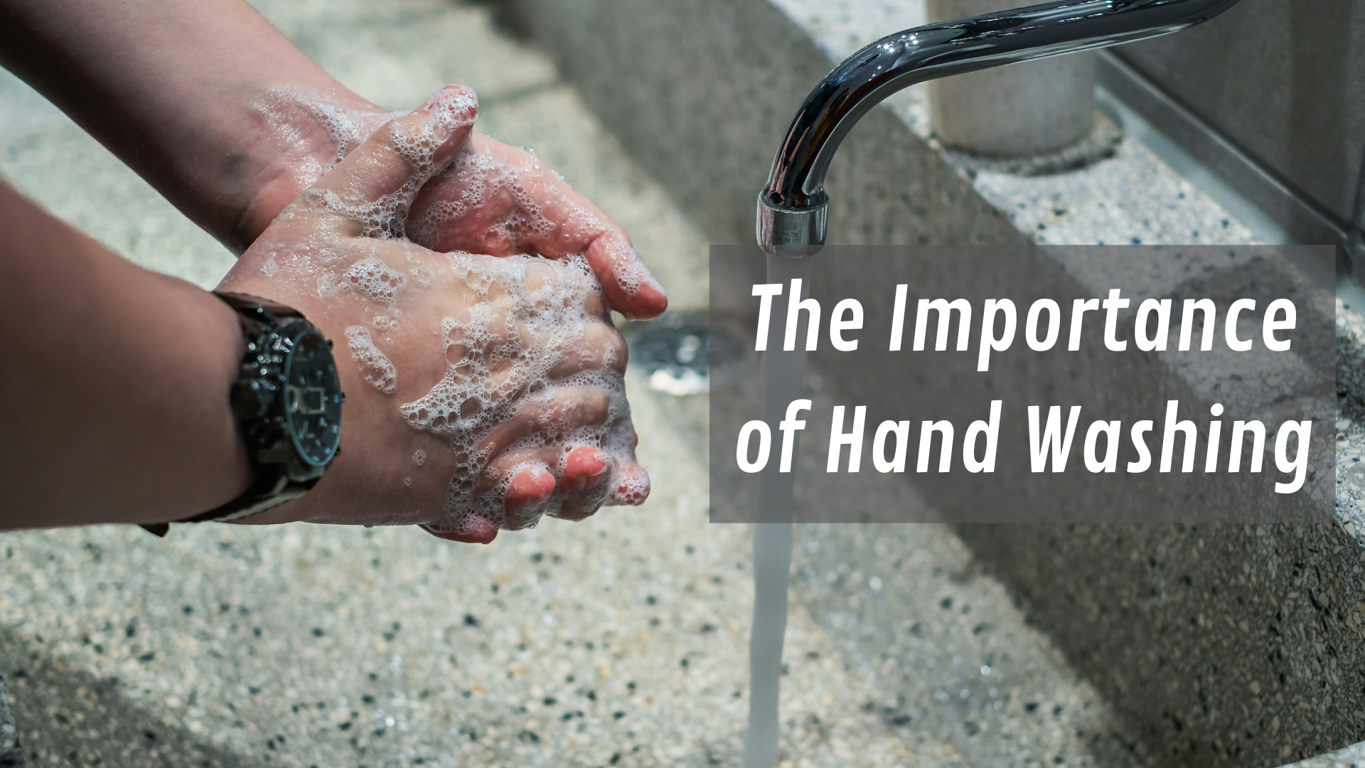 The Importance of Hand Washing